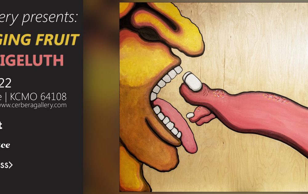 Cerbera Gallery Presents: “LOW HANGING FRUIT" | Solo Exhibition by Jolynn Reigeluth